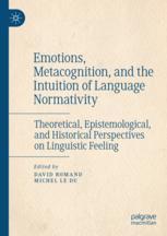 Front cover of Emotions, Metacognition, and the Intuition of Language Normativity