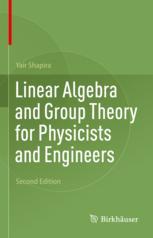 Front cover of Linear Algebra and Group Theory for Physicists and Engineers