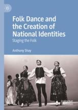 Front cover of Folk Dance and the Creation of National Identities