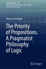 Front cover of The Priority of Propositions. A Pragmatist Philosophy of Logic