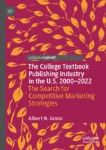 Front cover of The College Textbook Publishing Industry in the U.S. 2000-2022