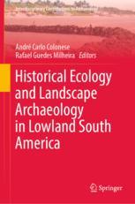 Front cover of Historical Ecology and Landscape Archaeology in Lowland South America