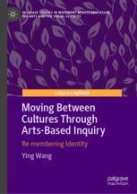 Front cover of Moving Between Cultures Through Arts-Based Inquiry