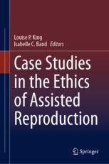 Front cover of Case Studies in the Ethics of Assisted Reproduction