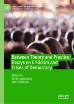 Front cover of Between Theory and Practice: Essays on Criticism and Crises of Democracy