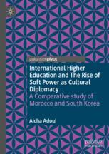 Front cover of International Higher Education and The Rise of Soft Power as Cultural Diplomacy