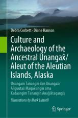 Front cover of Culture and Archaeology of the Ancestral Unangax̂/Aleut of the Aleutian Islands, Alaska