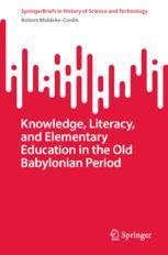 Front cover of Knowledge, Literacy, and Elementary Education in the Old Babylonian Period