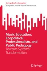 Front cover of Music Education, Ecopolitical Professionalism, and Public Pedagogy