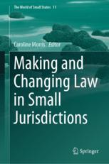 Front cover of Making and Changing Law in Small Jurisdictions