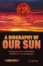 Front cover of A Biography of Our Sun