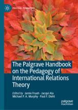 The Palgrave Handbook on the Pedagogy of International Relations Theory