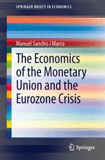 Front cover of The Economics of the Monetary Union and the Eurozone Crisis