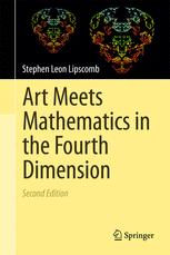 Front cover of Art Meets Mathematics in the Fourth Dimension