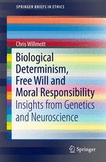 Front cover of Biological Determinism, Free Will and Moral Responsibility