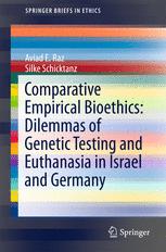 Front cover of Comparative Empirical Bioethics: Dilemmas of Genetic Testing and Euthanasia in Israel and Germany