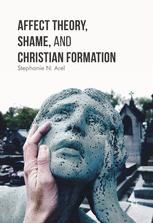 Front cover of Affect Theory, Shame, and Christian Formation