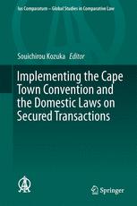 Front cover of Implementing the Cape Town Convention and the Domestic Laws on Secured Transactions