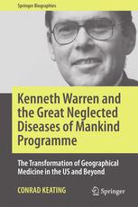 Front cover of Kenneth Warren and the Great Neglected Diseases of Mankind Programme