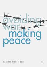 Front cover of Avoiding War, Making Peace