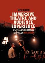 Front cover of Immersive Theatre and Audience Experience