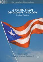 Front cover of A Puerto Rican Decolonial Theology