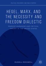 Front cover of Hegel, Marx, and the Necessity and Freedom Dialectic