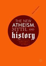 Front cover of The New Atheism, Myth, and History