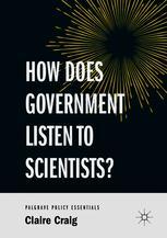 Front cover of How Does Government Listen to Scientists?