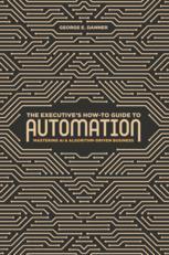 Front cover of The Executive's How-To Guide to Automation