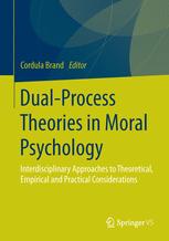 Front cover of Dual-Process Theories in Moral Psychology