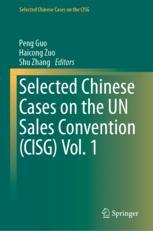 Front cover of Selected Chinese Cases on the UN Sales Convention (CISG) Vol. 1