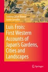 Front cover of Luis Frois: First Western Accounts of Japan's Gardens, Cities and Landscapes