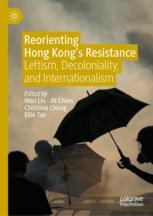 Front cover of Reorienting Hong Kong’s Resistance