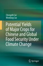 Front cover of Potential Yields of Major Crops for Chinese and Global Food Security Under Climate Change