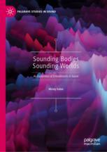 Front cover of Sounding Bodies Sounding Worlds