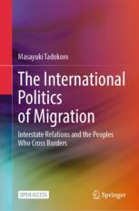 The International Politics of Migration