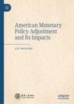 Front cover of American Monetary Policy Adjustment and Its Impacts