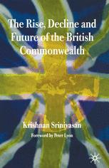 The Rise, Decline And Future Of The British Commonwealth