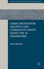 Crime Prevention, Security and Community Safety Using the 5Is Framework - P. Ekblom