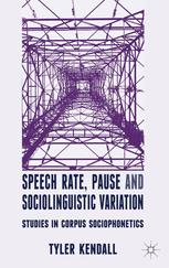 Speech Rate, Pause and Sociolinguistic Variation - T. Kendall