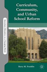 Curriculum, Community, and Urban School Reform - B. Franklin