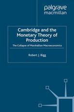 Cambridge and the Monetary Theory of Production