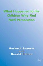 What Happened to the Children Who Fled Nazi Persecution - G. Holton; G. Sonnert