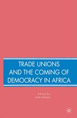 Trade Unions and the Coming of Democracy in Africa - J. Kraus