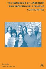The Handbook of Leadership and Professional Learning Communities - C. Mullen