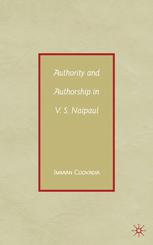 Authority and Authorship in V.S. Naipaul - I. Coovadia