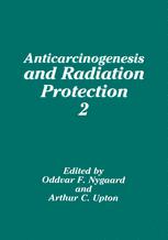 Anticarcinogenesis and Radiation Protection 2 - O.F. Nygaard; A.C. Upton