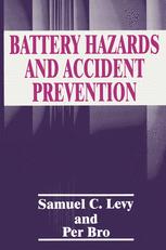 Battery Hazards and Accident Prevention - P. Bro; S.C. Levy