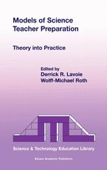 Models of Science Teacher Preparation - D.R. Lavoie; W.M. Roth